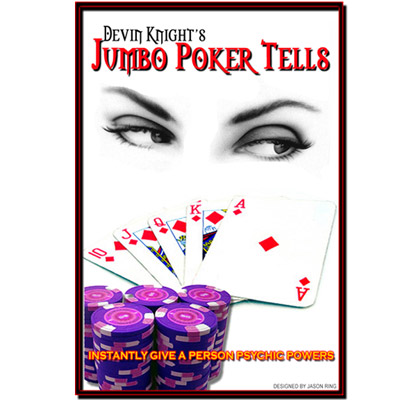 Jumbo Poker Tell by Devin Knight - TRICK - Click Image to Close