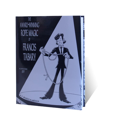 The Award-Winning Rope Magic by Francis Tabary - Book - Click Image to Close